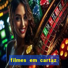 filmes em cartaz barra shopping